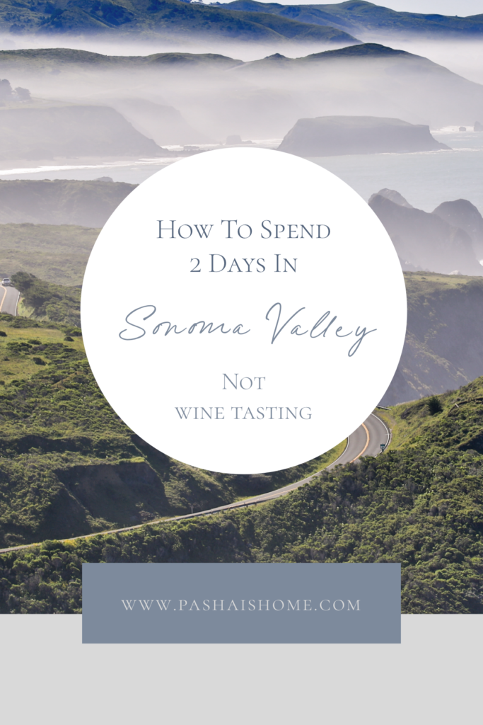 How to Spend Two Days in Sonoma Valley Not Wine Tasting