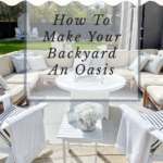 how to make your backyard an oasis