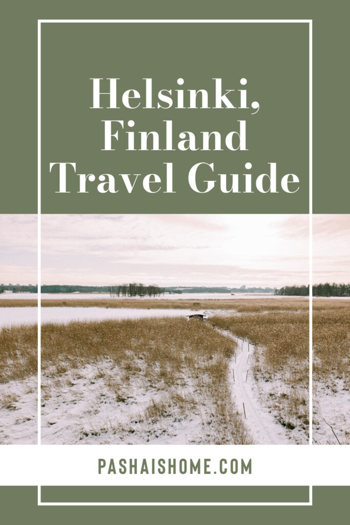 A complete travel guide for Helsinki Finland | Nicest hotels in Helsinki Finland | Best place to stay in Helsinki Finland | Best hotels in Helsinki | Top things to do in Helsinki | Best day trips from Helsinki | 3 day itinerary for Helsinki | Where to eat in Helsinki Finland | What to wear in winter in Finland | How to visit Lapland Finland without a car | Best sights to see in Helsinki