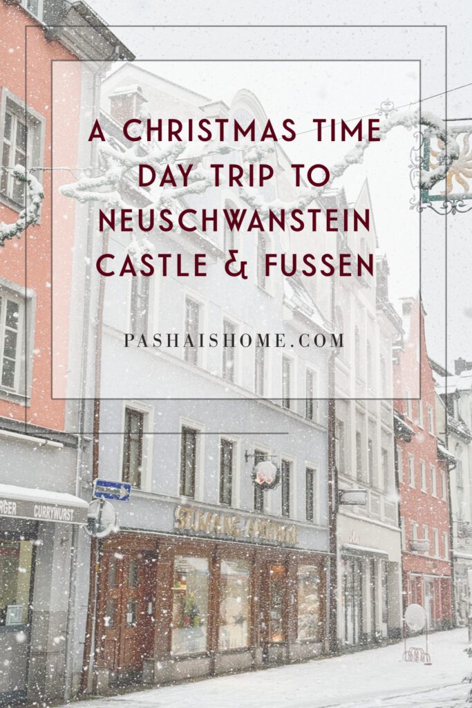 A Winter Day Trip Guide to Neuschwanstein Castle and Füssen Germany | Everything you need to know for a day trip to Neuschwanstein Castle and Fussen | Best day trips from Munich | How to do a day trip from Munich to Neuschwanstein Castle | How much time to spend in Fussen Germany | A snowy winter visit to Neuschwanstein Castle and Fussen in Bavaria Germany 