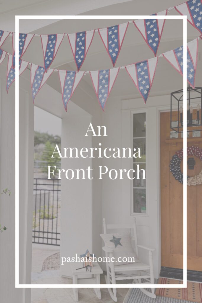 Easy tips for an Americana front porch | how to decorate your front porch for Fourth of July | a Patriotic front porch | Items to decorate a Fourth of July front porch 