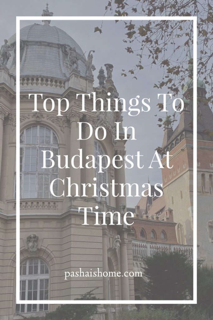 Top things to do in Budapest at Christmas time | Best things to see and do in Budapest at Christmas | Budapest Christmas markets | Eastern European Christmas market travel guide | Budapest Christmas market travel guide | Two day itinerary for Budapest at Christmas time | What to do in Budapest Hungary