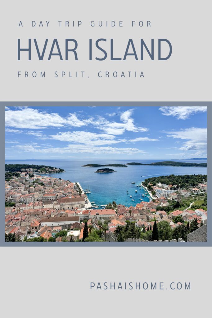 An easy day trip to Hvar Island from Split Croatia | What to do with one day on Hvar Island | How to do a day trip from Split to Hvar Island | Is one day enough time on Hvar Island | Top things to see and do on a day trip to Hvar Island in Croatia | A two week Croatian itinerary including one day on Hvar Island 