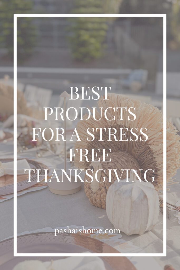 A Stress Free Thanksgiving | Products to make hosting Thanksgiving easier | What you need to host an easy Thanksgiving dinner | How to host Thanksgiving the easy way | Products you need to host Thanksgiving | Favorite Products for an amazing Thanksgiving dinner | Best brining bags and dry brine to use 