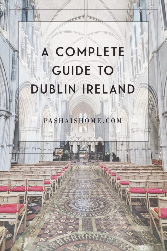 A complete Dublin Ireland travel guide | Where to stay in Dublin | Where to eat in Dublin | Top things to do in Dublin Ireland | How many days do you need in Dublin Ireland | Unique things to do in Dublin | Off the beaten path things to do in Dublin | Best things to do in Dublin | What to wear for a trip to Ireland 