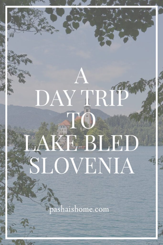 The best day trip guide to Lake Bled Slovenia | How to get to Lake Bled | How long do I need in Lake Bled Slovenia | Is Lake Bled worth it | A 10 day Slovenia itinerary that includes Lake Bled | What to do in Lake Bled 